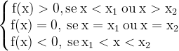 \dpi{120} \bg_white \left\{\begin{matrix} \mathrm{f (x) 0, if\: \mathrm{x x_1} \: or\: \mathrm{x x_2}} \\ \mathrm{f (x) 0, \: if\: x x_1 \: ή \: x x_2}\\ \mathrm{f (x) 0, \: if\: x_1 x x_2} {\color{White} 0000} \end{matrix}\right.
