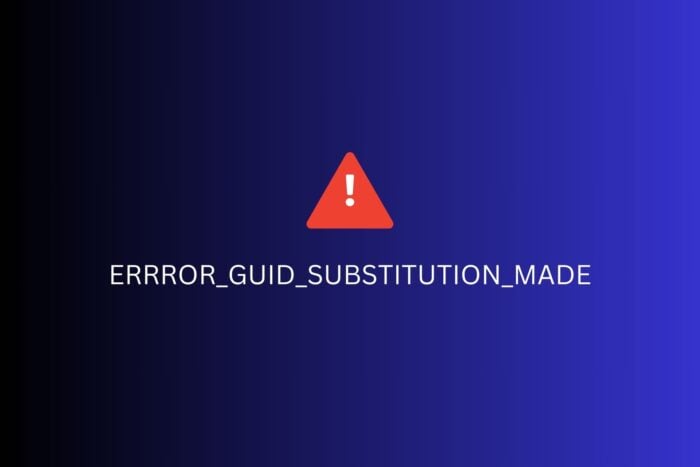 ERRROR_GUID_SUBSTITUTION_MADE